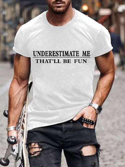 Underestimate Me That'll Be Fun メンズ クラシック T シャツ